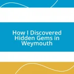 How I Discovered Hidden Gems in Weymouth