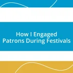 How I Engaged Patrons During Festivals