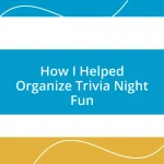 How I Helped Organize Trivia Night Fun