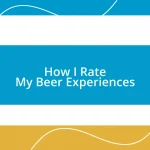 How I Rate My Beer Experiences