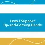 How I Support Up-and-Coming Bands