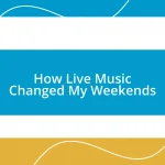 How Live Music Changed My Weekends