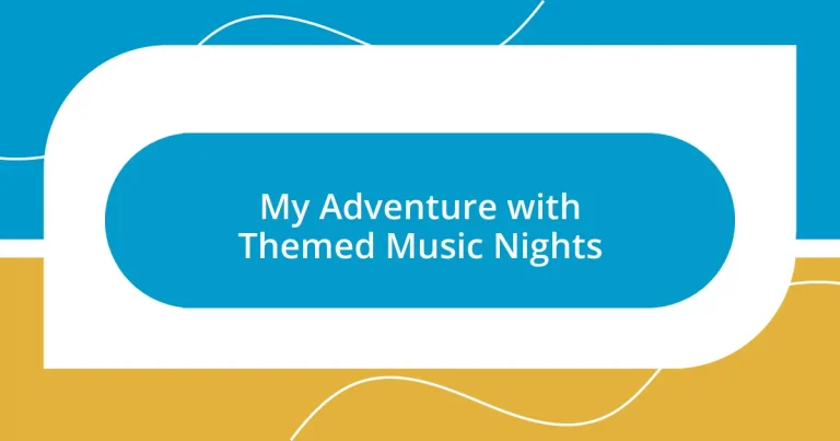 My Adventure with Themed Music Nights