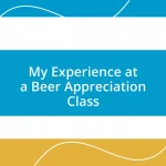 My Experience at a Beer Appreciation Class