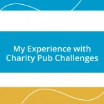 My Experience with Charity Pub Challenges