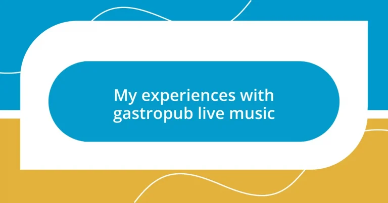 My experiences with gastropub live music