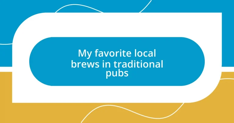 My favorite local brews in traditional pubs