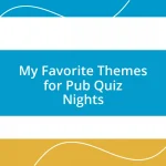 My Favorite Themes for Pub Quiz Nights