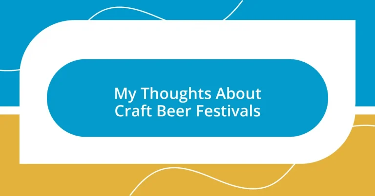 My Thoughts About Craft Beer Festivals