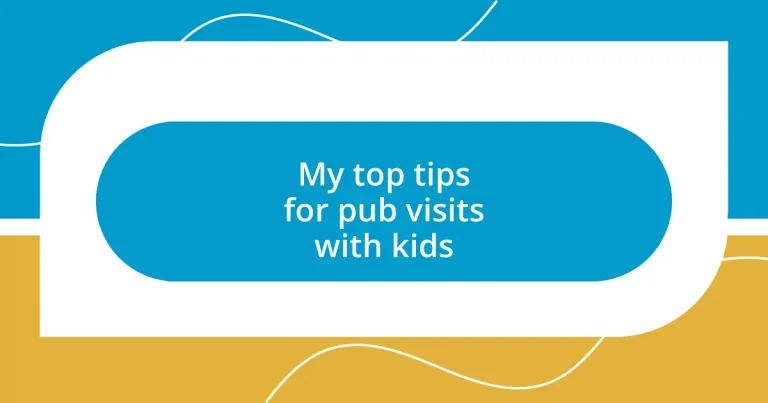 My top tips for pub visits with kids