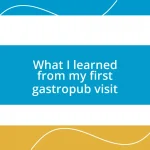 What I learned from my first gastropub visit