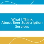 What I Think About Beer Subscription Services