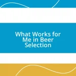 What Works for Me in Beer Selection