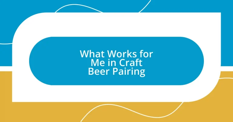 What Works for Me in Craft Beer Pairing