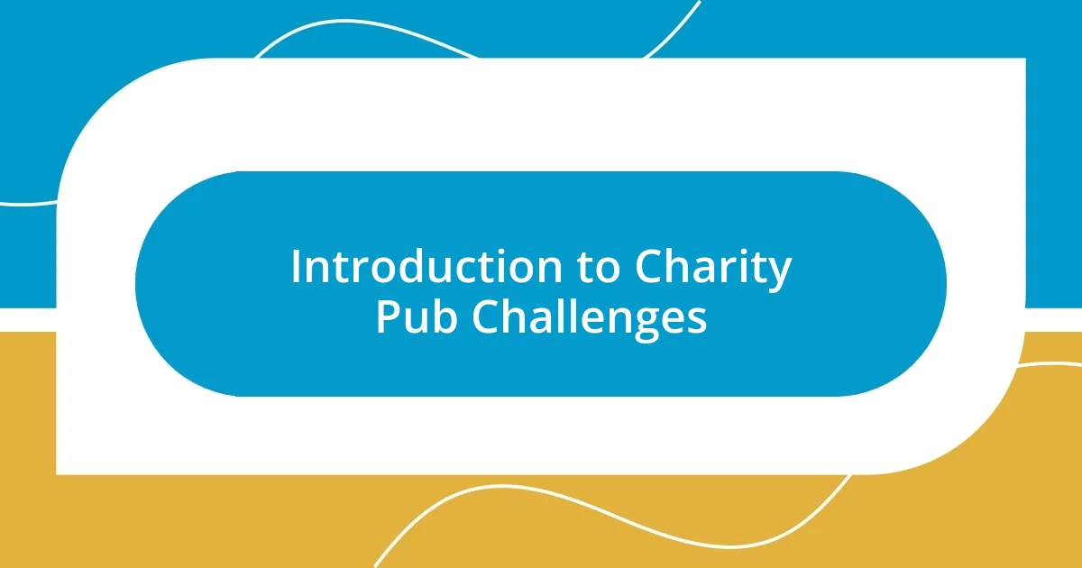 Introduction to Charity Pub Challenges