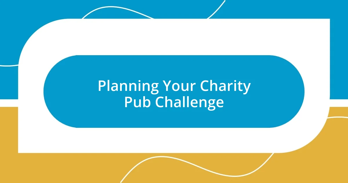 Planning Your Charity Pub Challenge