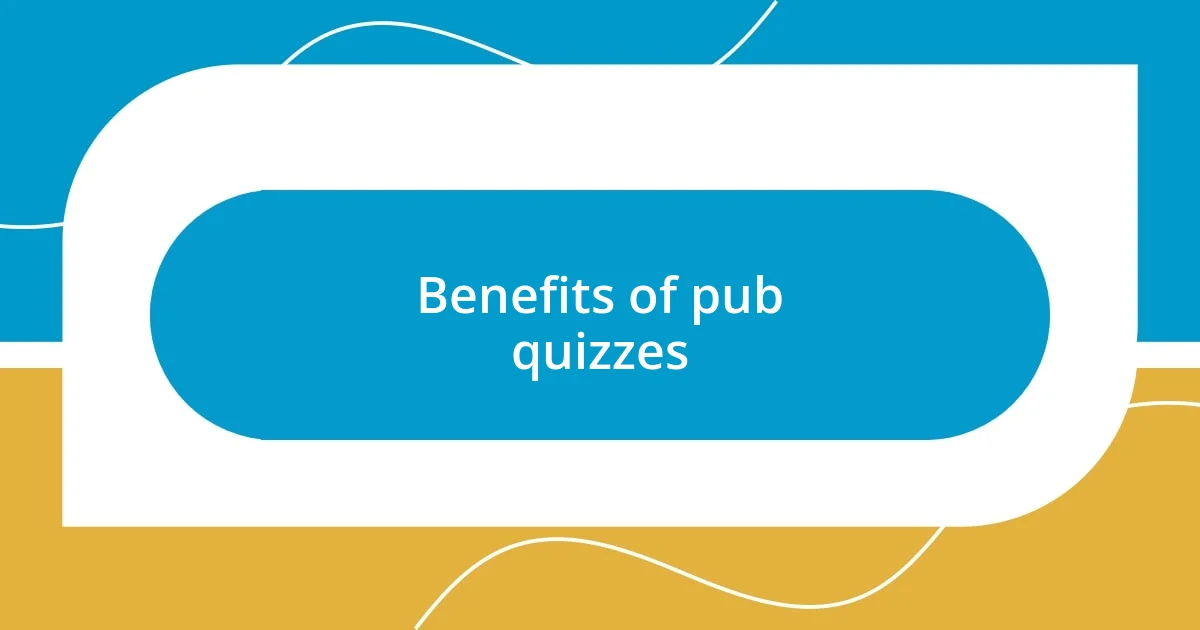 Benefits of pub quizzes